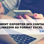 Comment exporter ses contacts LinkedIn au format Excel