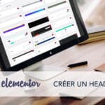Comment créer un header sur Elementor