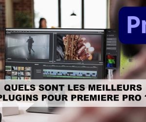 Meilleurs plugins pour Premiere Pro